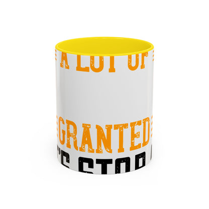 WeΓÇÖve taken a lot of things for granted. LetΓÇÖs stop and acknowledge-01 — Accent Mug 11/15oz
