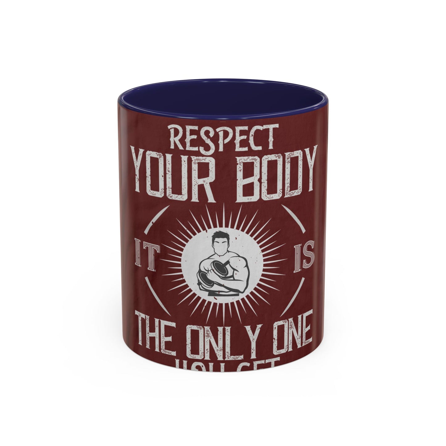 Respect your body. ItΓÇÖs the only one you get — Accent Mug 11/15oz