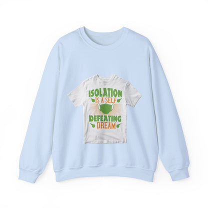 Isolation is a self-defeating dream — Unisex Heavy Blend Crewneck (G18000)