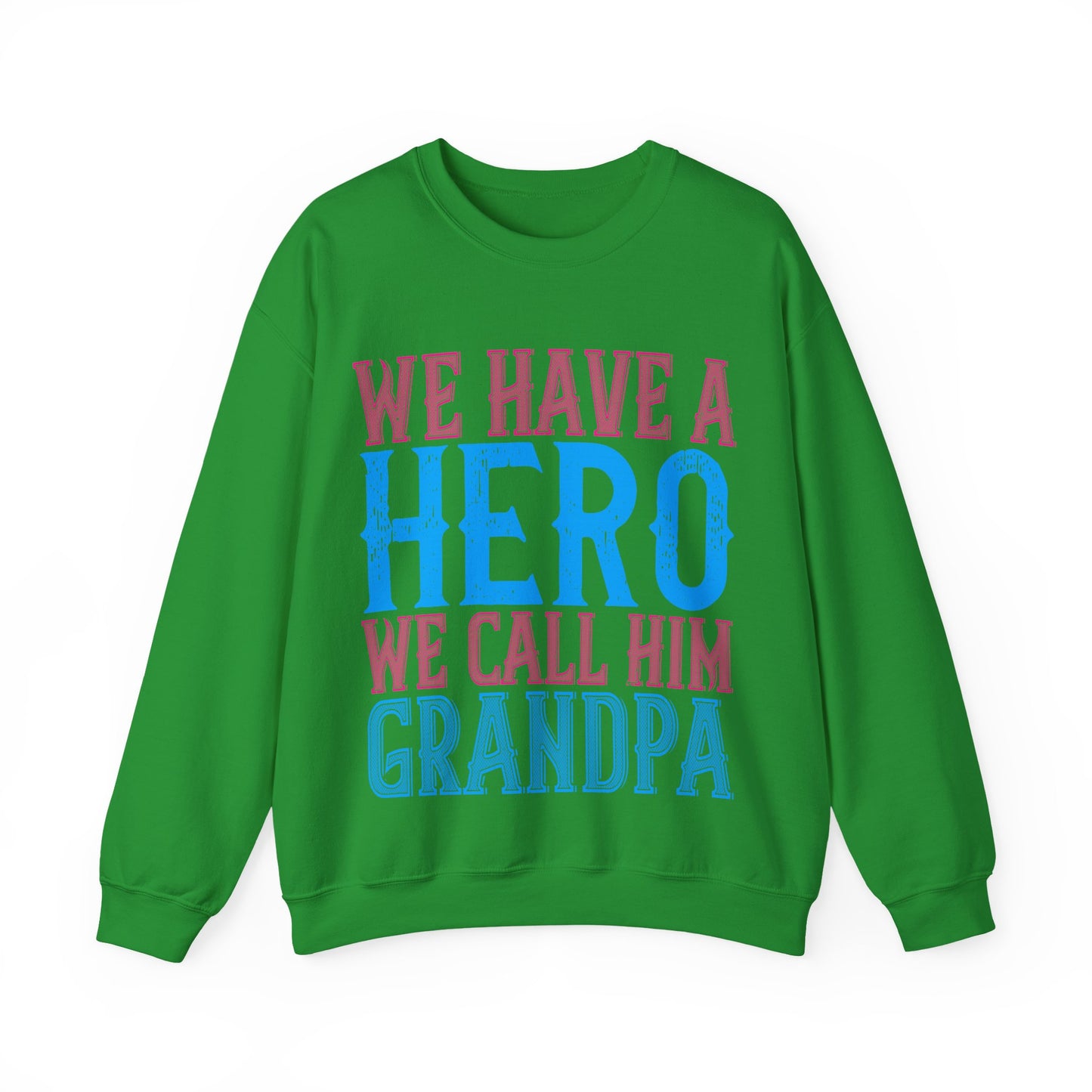 We have a hero, we call him grandpa-01 — Unisex Heavy Blend Crewneck (G18000)