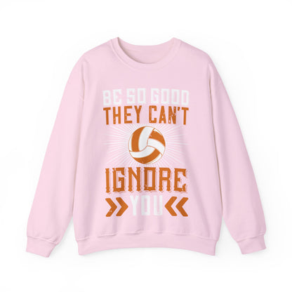 Be so good they canΓÇÖt ignore you-01 — Unisex Heavy Blend Crewneck (G18000)