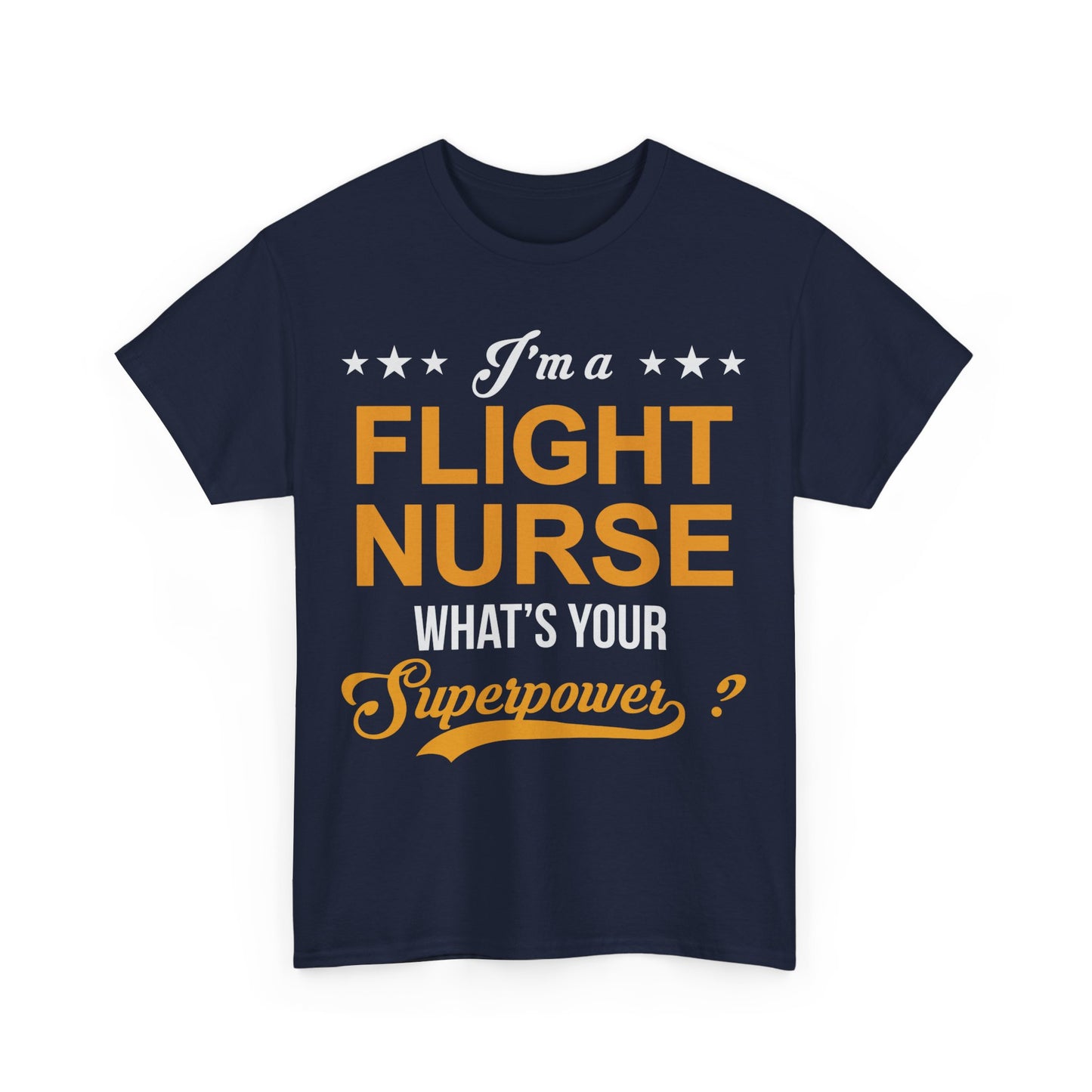 I'm a Flight Nurse, What's Your Superpower? T-shirt | Healthcare Hero Tee