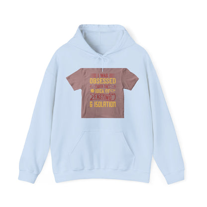 I was obsessed with the idea of fasting and isolation — Unisex Heavy Blend Hoodie (G18500)