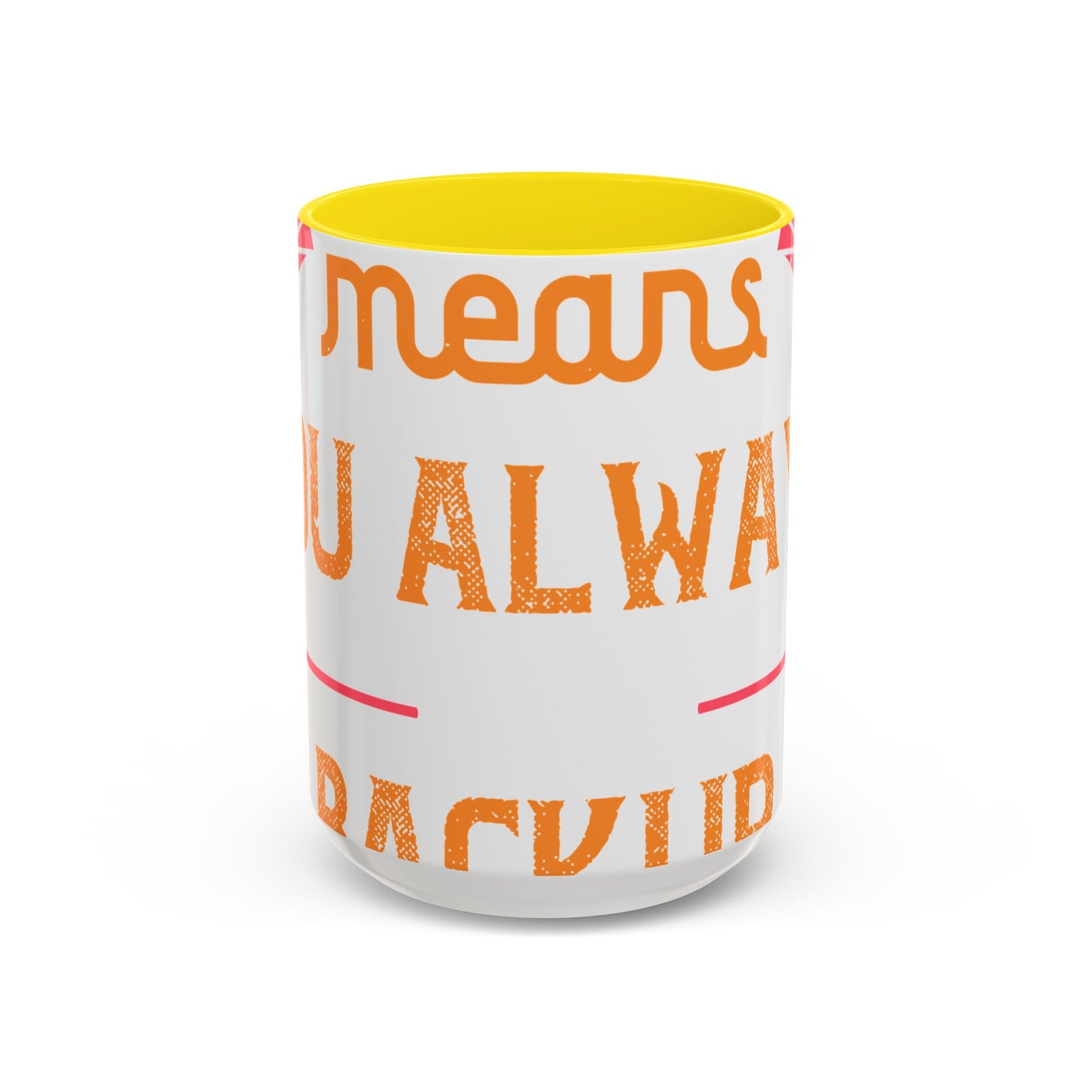 Being sisters means you always have backup 4 design (2) — Accent Mug 11/15oz