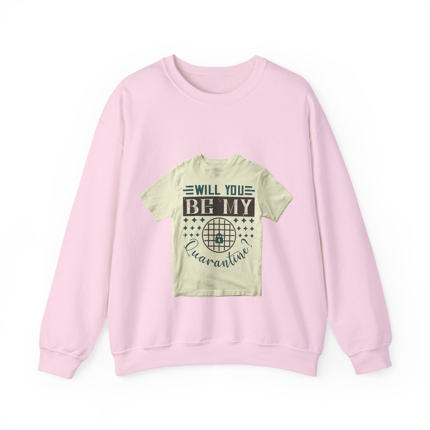 will you be my quarantine — Unisex Heavy Blend Crewneck (G18000)