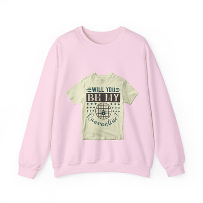will you be my quarantine — Unisex Heavy Blend Crewneck (G18000)