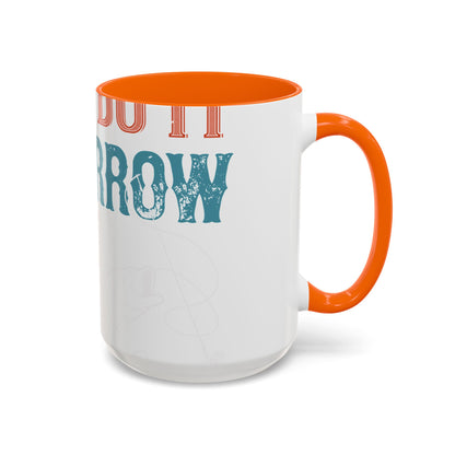 I WILL DO IT TOMORROW-01 — Accent Mug 11/15oz