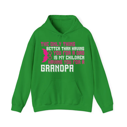 The only thing better than having you for a dad-01 — Unisex Heavy Blend Hoodie (G18500)