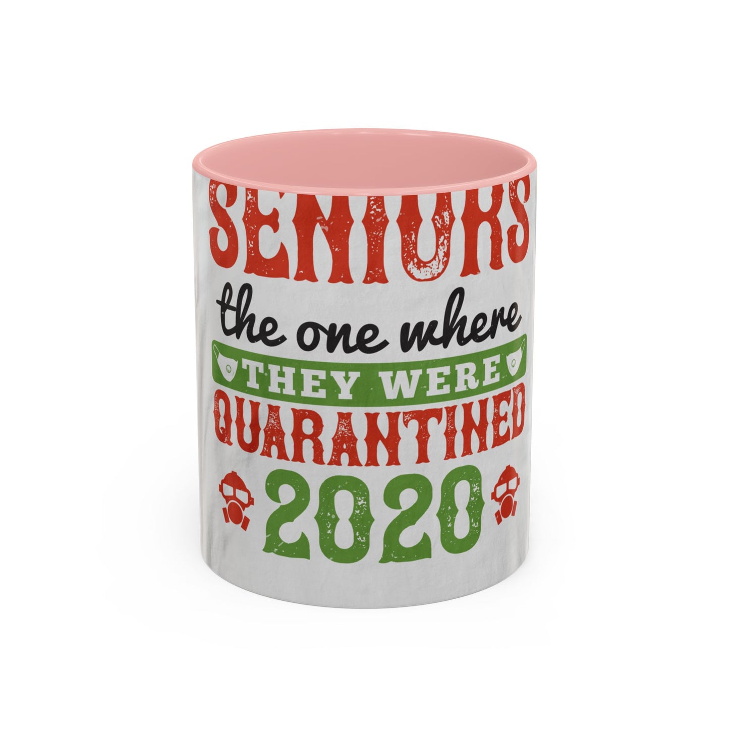 seniors the one where they were quarantined 2020 — Accent Mug 11/15oz