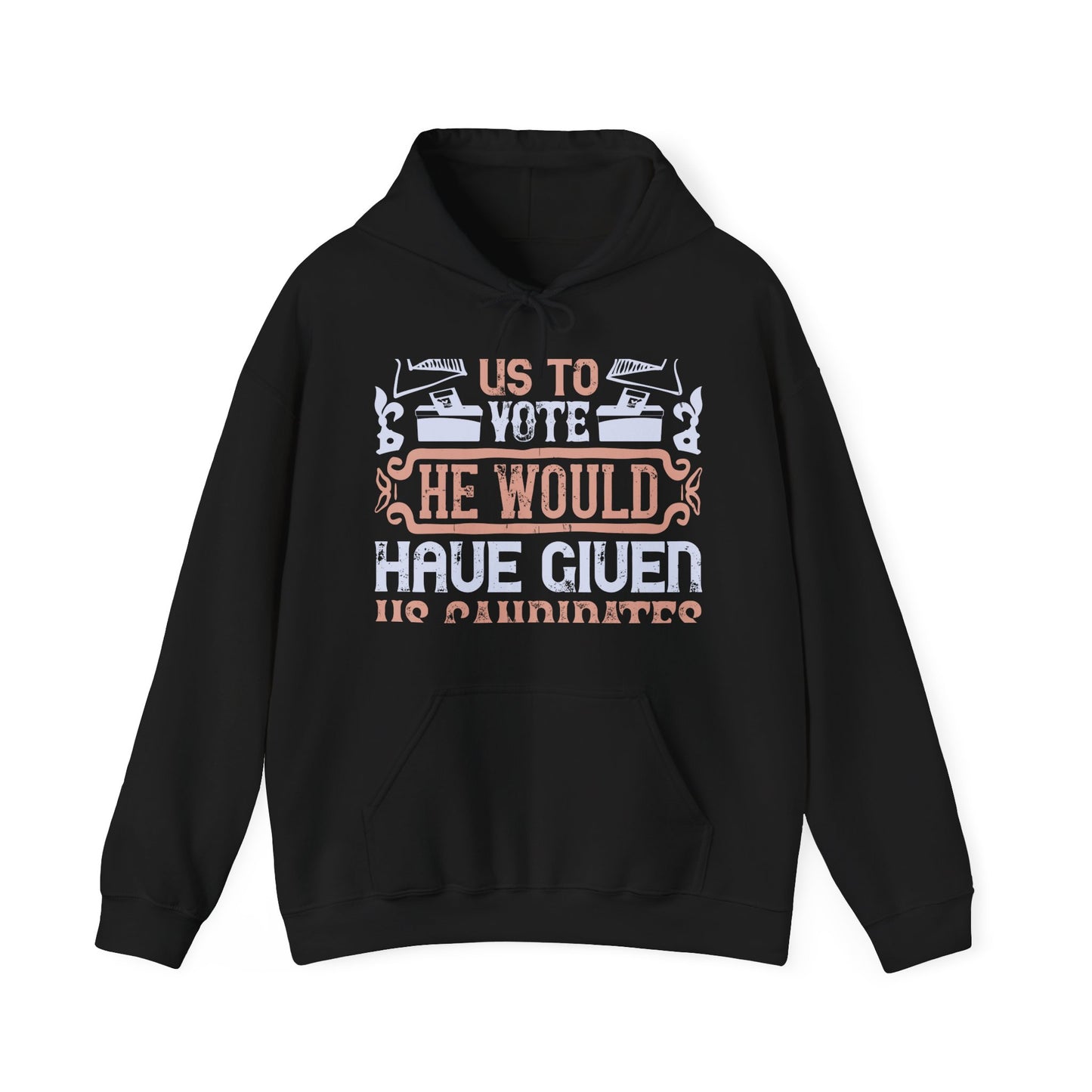 If God wanted us to vote, he would have given us candidates-01 — Unisex Heavy Blend Hoodie (G18500)