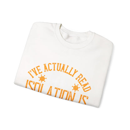 I've actually read that isolation is the enemy, so why do that to myself-01 — Unisex Heavy Blend Crewneck (G18000)