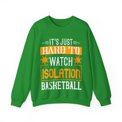 It's just hard to watch isolation basketball-01 — Unisex Heavy Blend Crewneck (G18000)