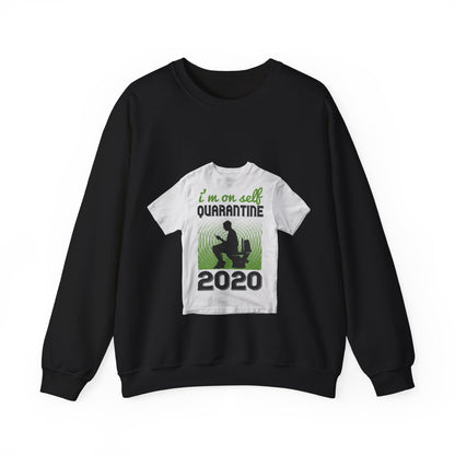 i'm on self quarantine 2020 — Unisex Heavy Blend Crewneck (G18000)