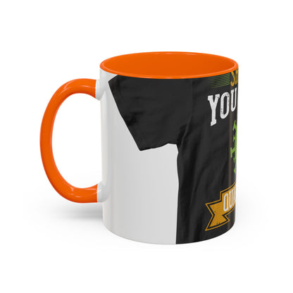 shut up you are in  quarantine — Accent Mug 11/15oz