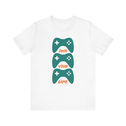 Own Your Game T-shirt, Gameboy Tshirt, Game Lover Shirt, Gaming Boy Unisex Shirt, Gamer Crewneck Shirt, Short Sleeve Tee, Gift for Him