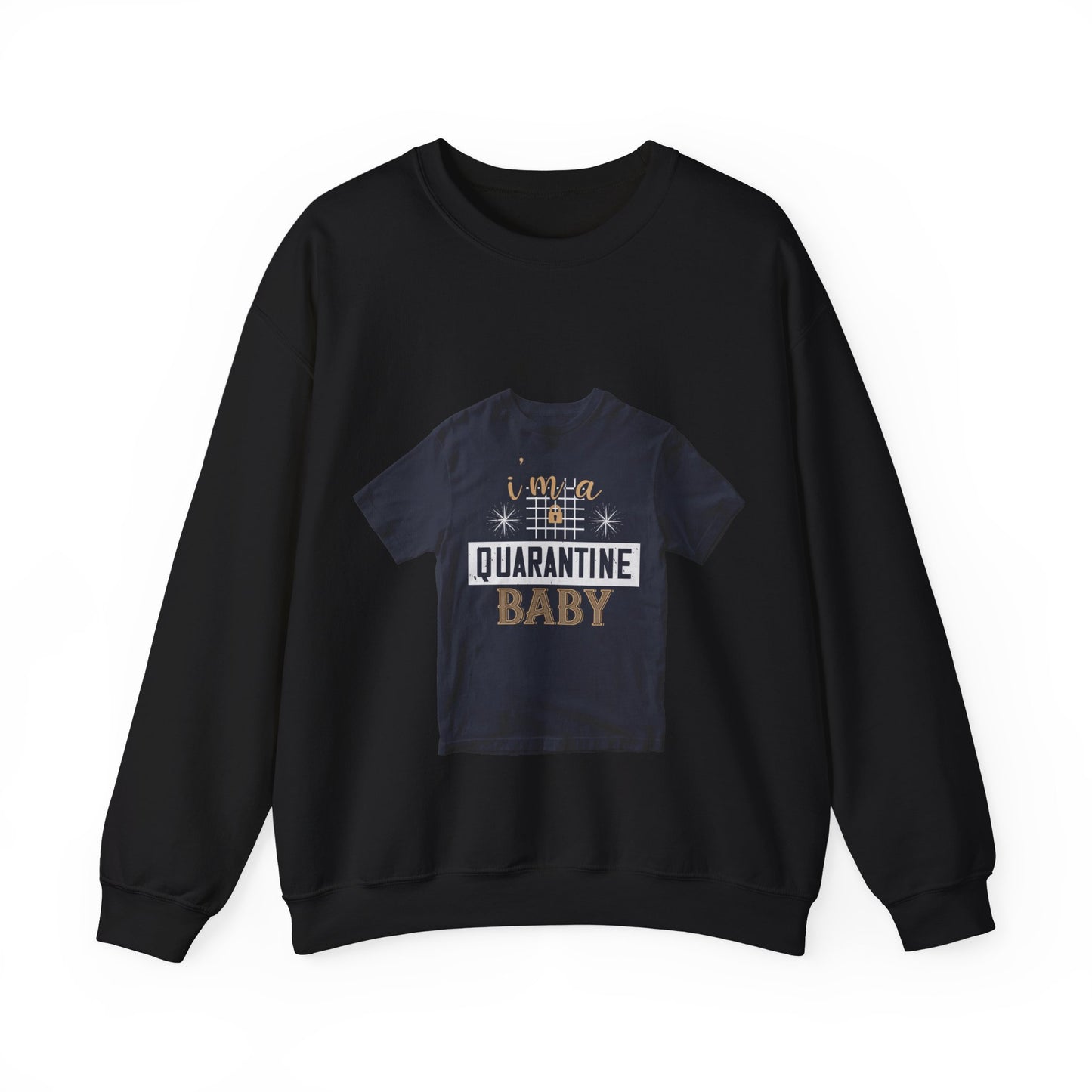 iΓÇÖm quarantine baby — Unisex Heavy Blend Crewneck (G18000)