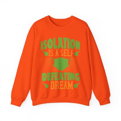 Isolation is a self-defeating dream-01 — Unisex Heavy Blend Crewneck (G18000)