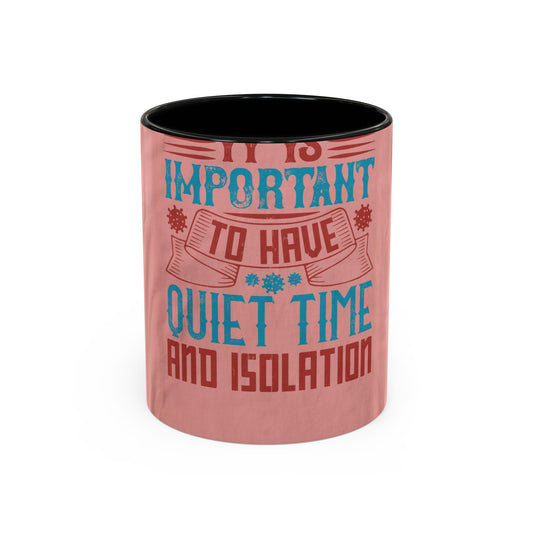 Isolation offered its own form of companionship — Accent Mug 11/15oz