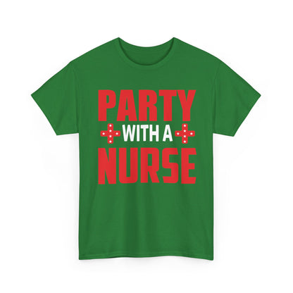 Party with a Nurse T-shirt | Fun Healthcare Celebration Tee