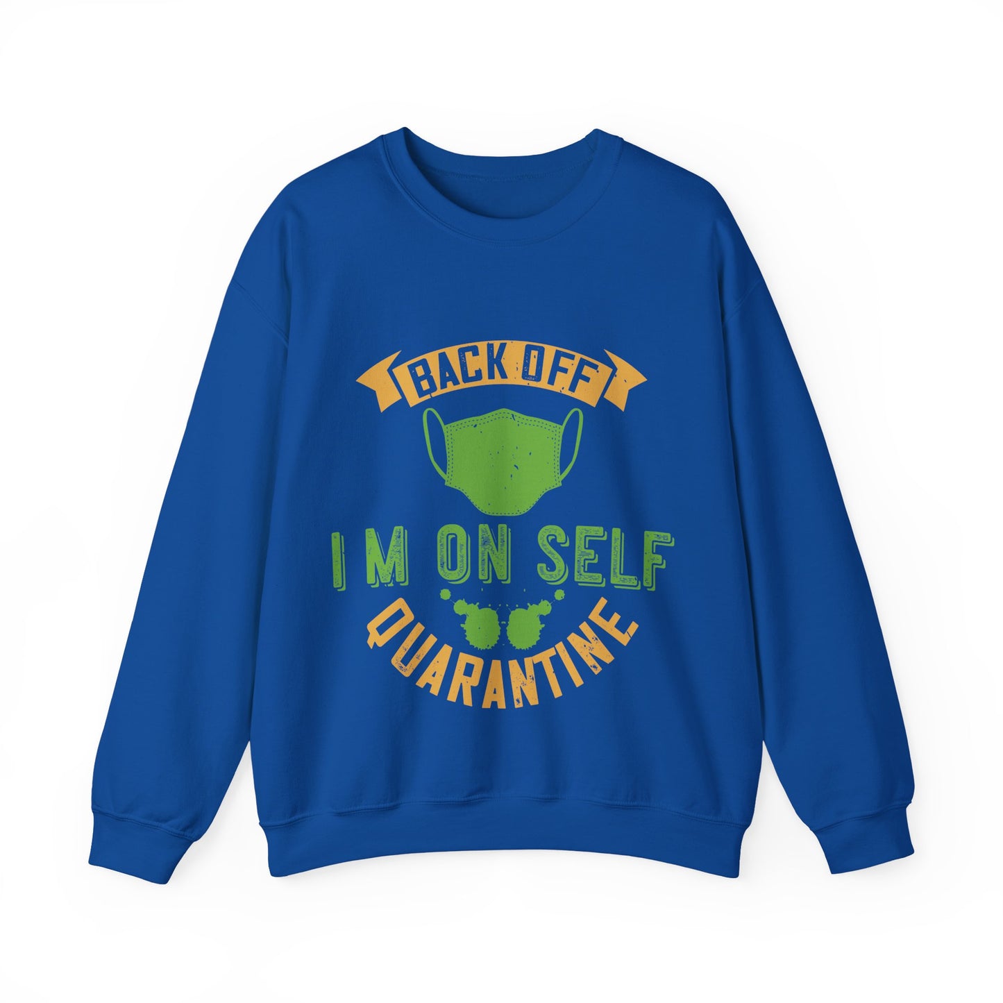back off i'm on self quarantine-01 — Unisex Heavy Blend Crewneck (G18000)