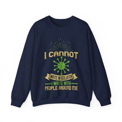 I cannot write in isolation. I write with people around me-01 — Unisex Heavy Blend Crewneck (G18000)