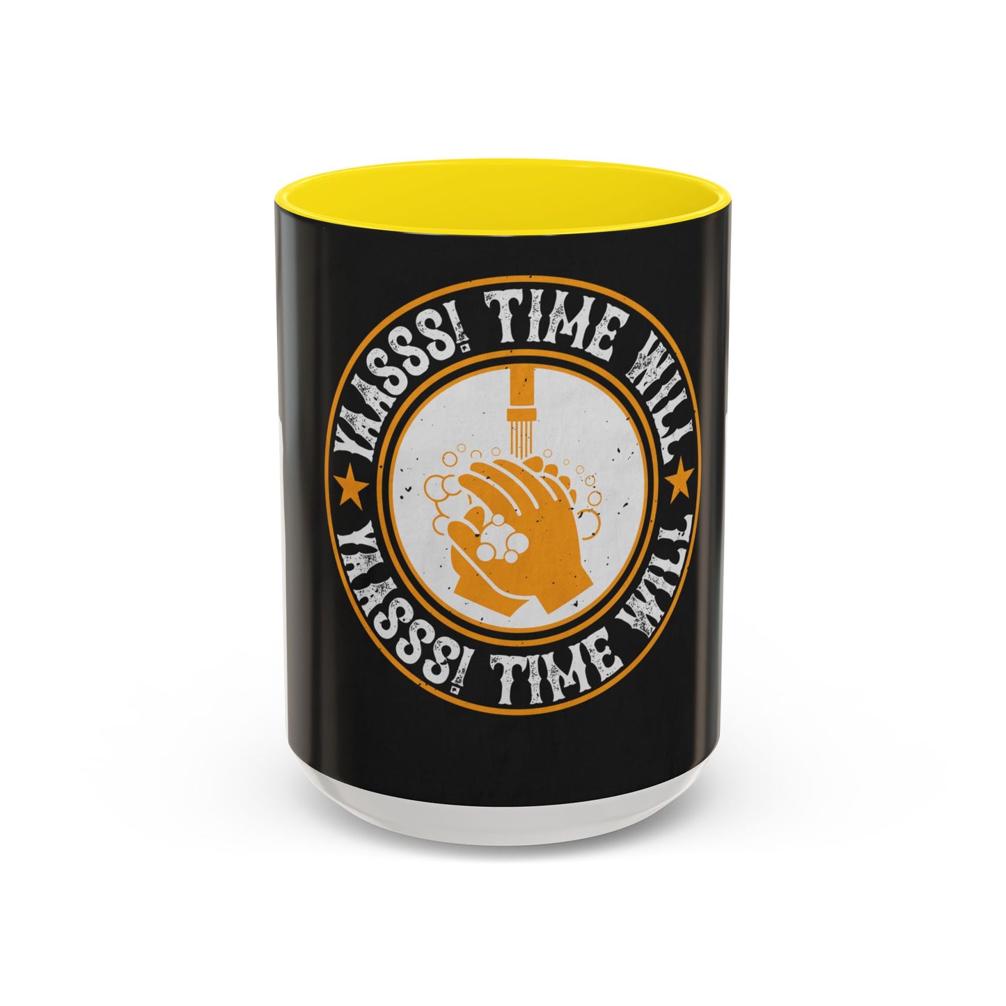 Yaasss Time will heal everything — Accent Mug 11/15oz