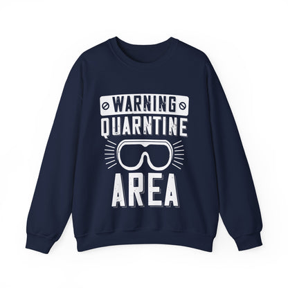 warning quarantine area-01 — Unisex Heavy Blend Crewneck (G18000)