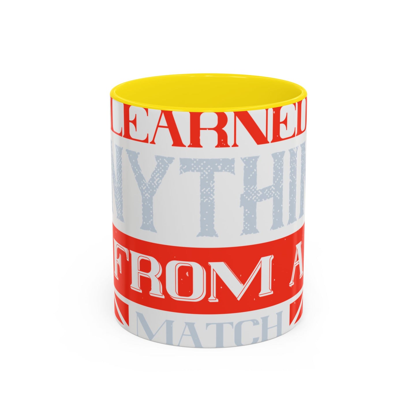 I never learned anything from a match that I won-01 — Accent Mug 11/15oz