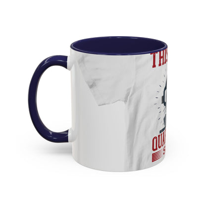this is my quarantine — Accent Mug 11/15oz