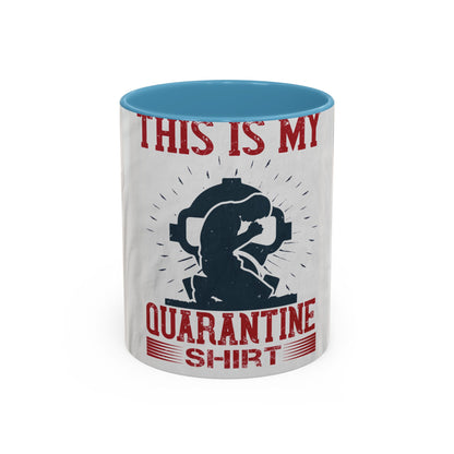 this is my quarantine — Accent Mug 11/15oz