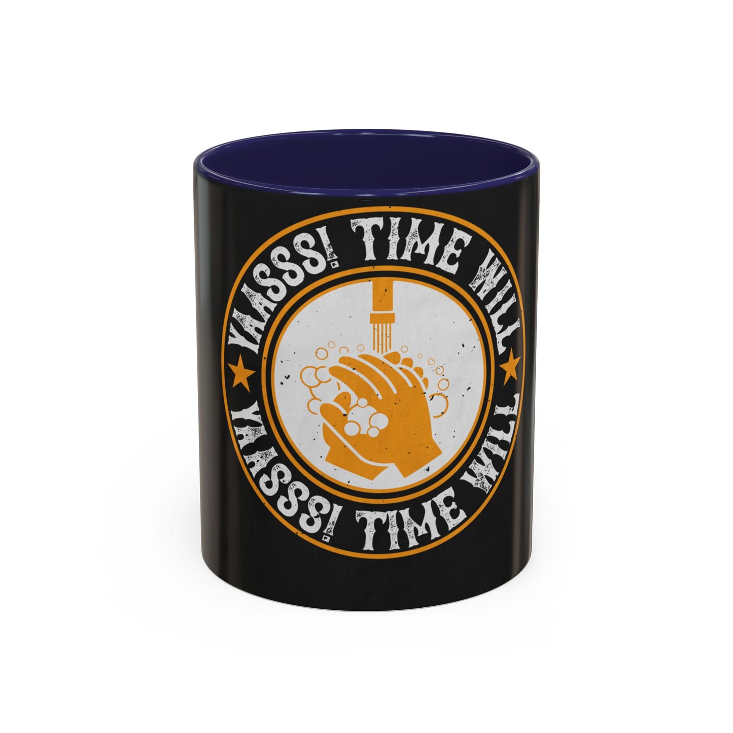 Yaasss Time will heal everything — Accent Mug 11/15oz