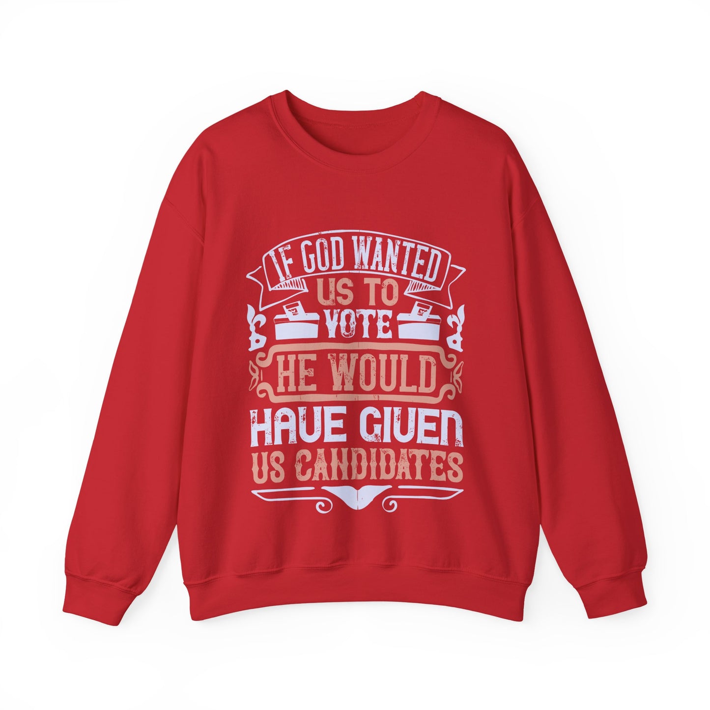 If God wanted us to vote, he would have given us candidates-01 — Unisex Heavy Blend Crewneck (G18000)