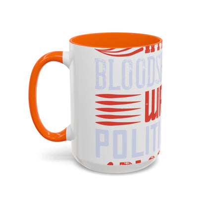 Politics is war without bloodshed while war is politics with bloodshed-01 — Accent Mug 11/15oz