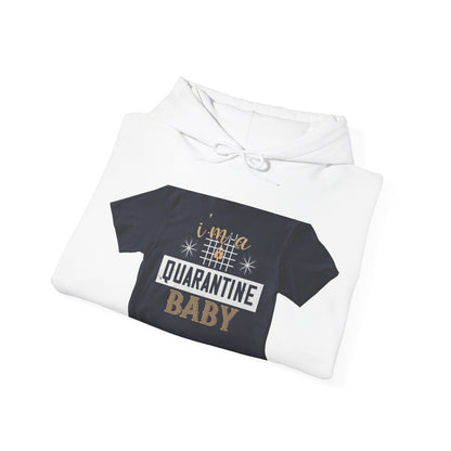 iΓÇÖm quarantine baby — Unisex Heavy Blend Hoodie (G18500)