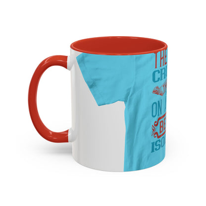 The worst cruelty that can be inflicted on a human being is isolation — Accent Mug 11/15oz