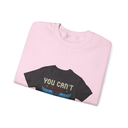 you can't control life you can only life it — Unisex Heavy Blend Crewneck (G18000)