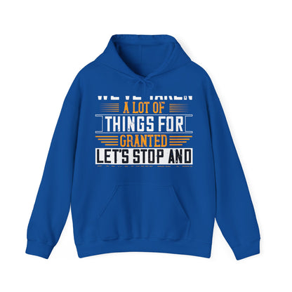 WeΓÇÖve taken a lot of things for granted. LetΓÇÖs stop and acknowledge-01 — Unisex Heavy Blend Hoodie (G18500)