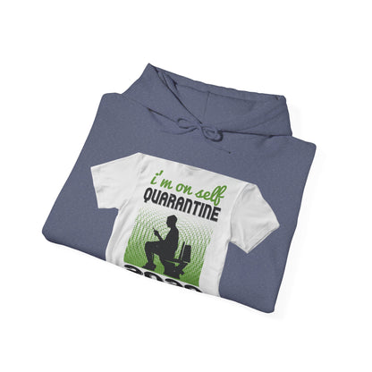 i'm on self quarantine 2020 — Unisex Heavy Blend Hoodie (G18500)