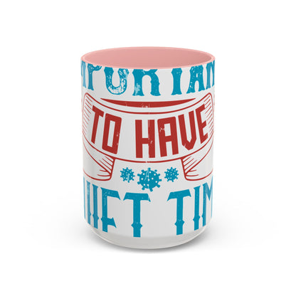 It's important to have quiet time and isolation-01 — Accent Mug 11/15oz