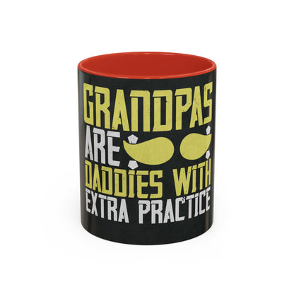 Grandpas are daddies with extra practice-2 — Accent Mug 11/15oz