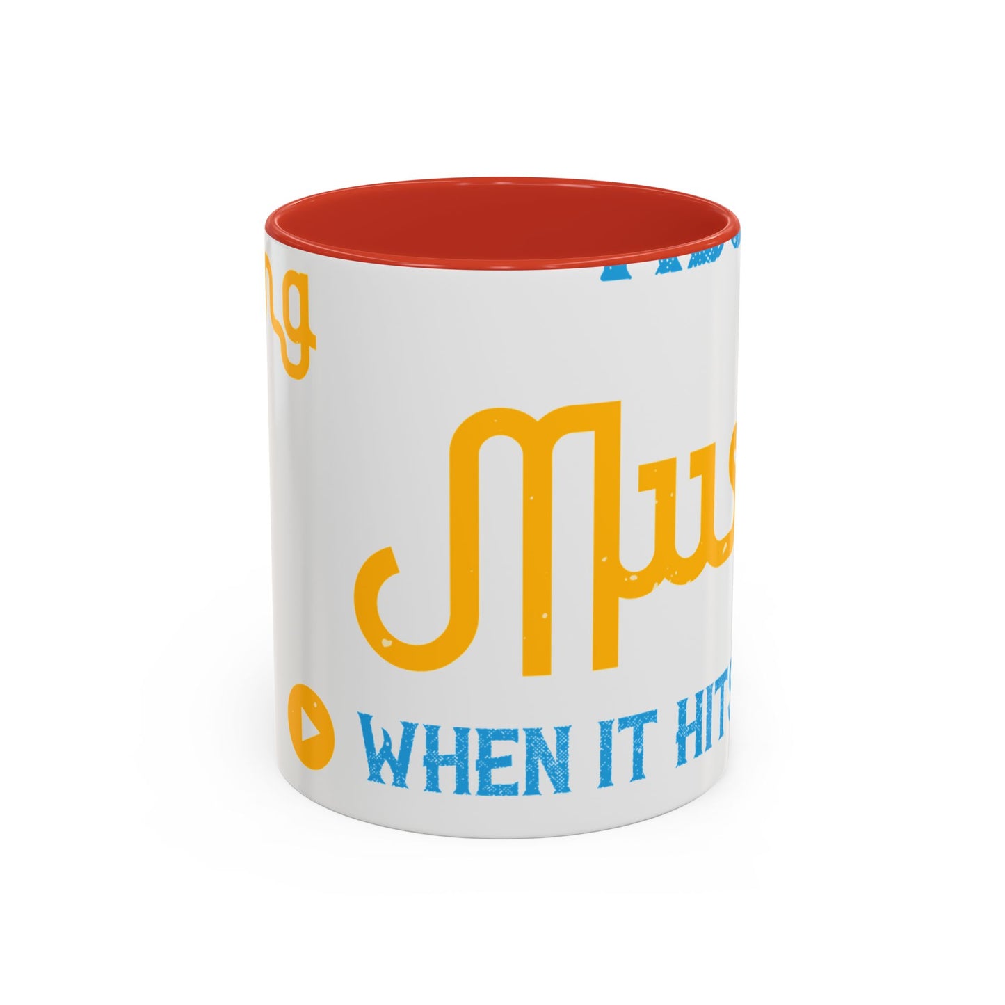 One good thing about music, when it hits you, you feel no pain-01 — Accent Mug 11/15oz