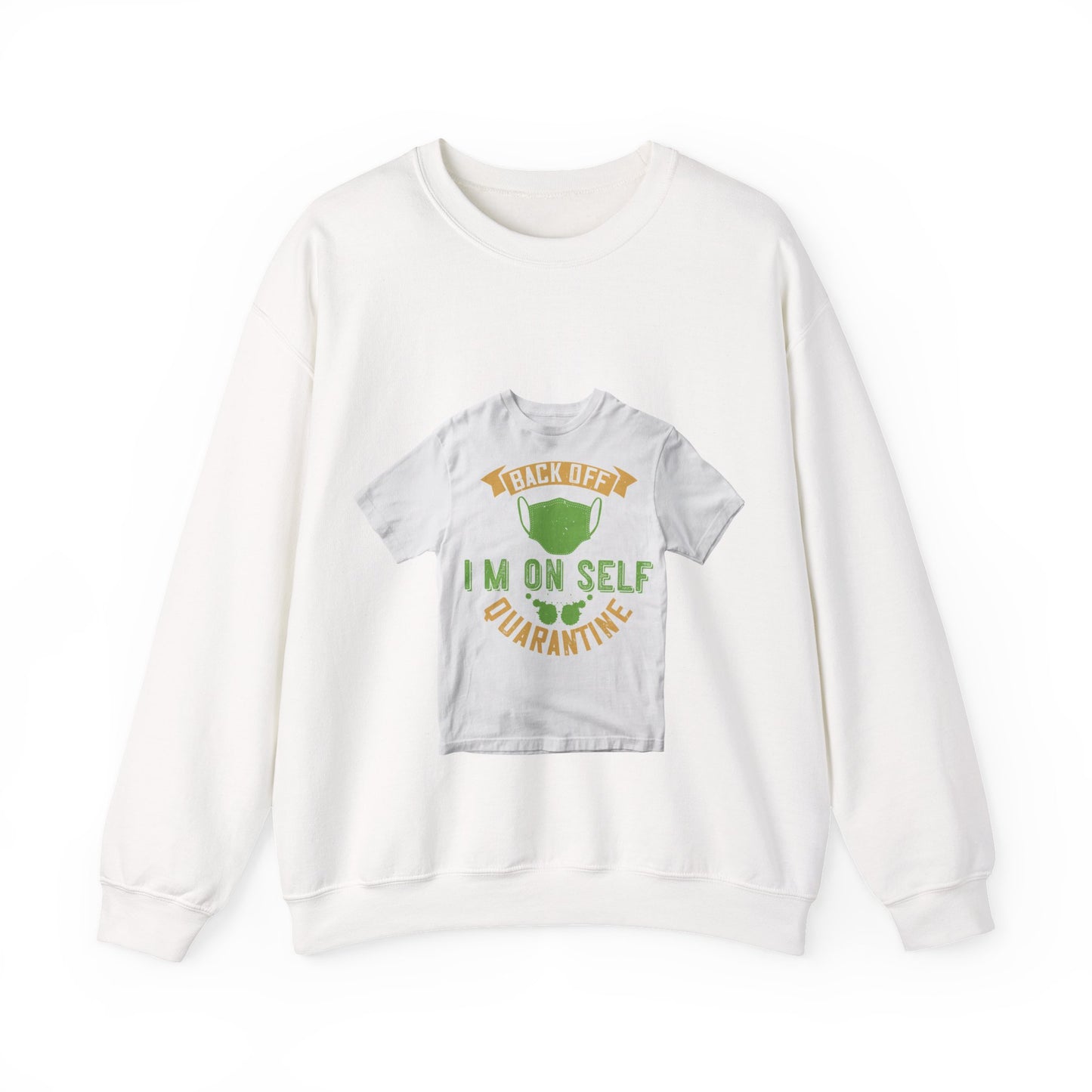 back off i'm on self quarantine — Unisex Heavy Blend Crewneck (G18000)