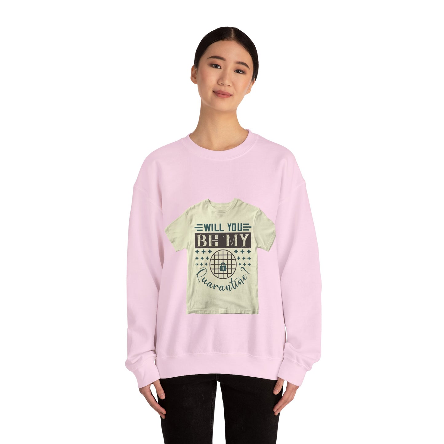 will you be my quarantine — Unisex Heavy Blend Crewneck (G18000)
