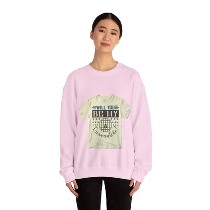 will you be my quarantine — Unisex Heavy Blend Crewneck (G18000)