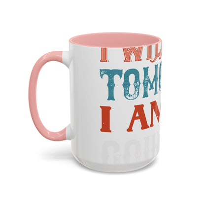 I WILL DO IT TOMORROW-01 — Accent Mug 11/15oz