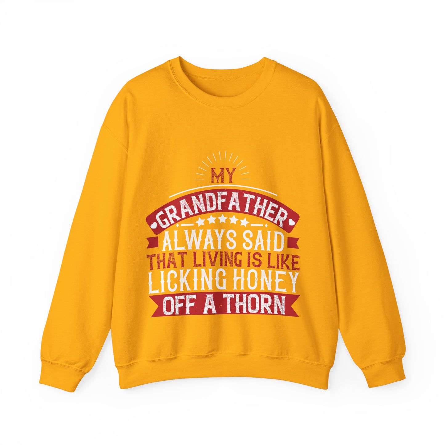 My grandfather always said that living is like licking honey off a thorn-01 — Unisex Heavy Blend Crewneck (G18000)
