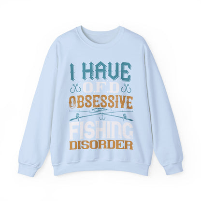 I HAVE O.F.D OBSESSIVE FISHING DISORDER-01 — Unisex Heavy Blend Crewneck (G18000)