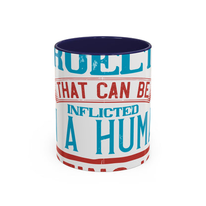 The worst cruelty that can be inflicted on a human being is isolation-01 — Accent Mug 11/15oz