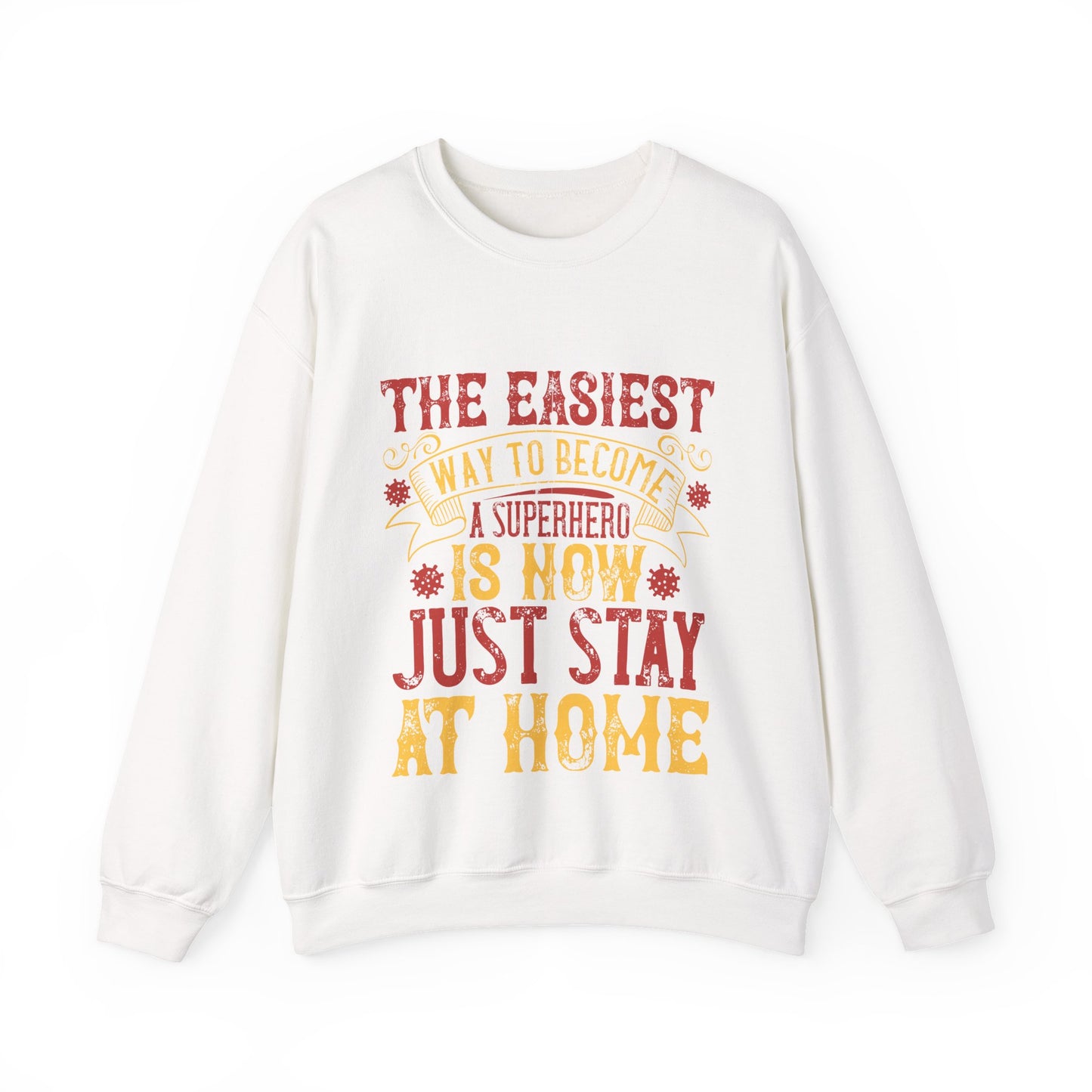 The easiest way to become a superhero is NOW! Just Stay At Home-01 — Unisex Heavy Blend Crewneck (G18000)