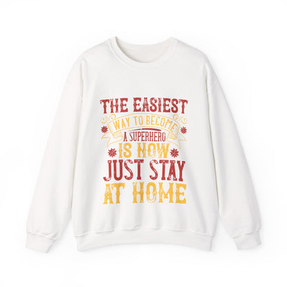 The easiest way to become a superhero is NOW! Just Stay At Home-01 — Unisex Heavy Blend Crewneck (G18000)